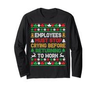 Employees Must Stop Crying Before Returning to Work Sweater Long Sleeve T-Shirt