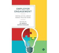 Employer Engagement : Making Active Labour Market Policies Work
