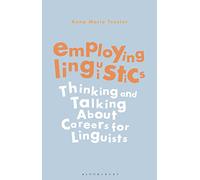 Employing Linguistics: Thinking and Talking About Careers for Linguists