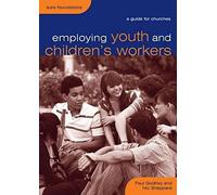 Employing Youth and Children's Workers: A Guide for Churches (Sure Foundations)