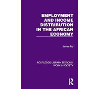 Employment and Income Distribution in the African Economy (Routledge Library Editions: Work & Society)