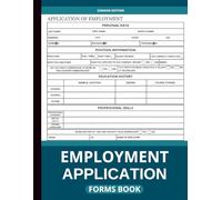 Employment Application Forms Book: Employment Application Forms Book to Record Personal Data, Education, Skills, Work History, References, Interview ... - Ideal for HR, Employers, and Recruiters