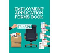 Employment Application Forms Book: Ideal for Hiring Managers, Business Owners, and HR Teams to Organize Job Applications and Streamline the Recruitment Process