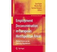 Employment Deconcentration in European Metropolitan Areas – Market Forces vs Planning Regulations