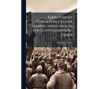 Employment Opportunities for Handicapped Men in the Coppersmithing Trade