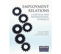 Employment Relations: A Critical and International Approach (Cipd Publications)