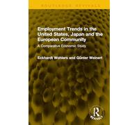 Employment Trends in the United States, Japan and the European Community: A Comparative Economic Study (Routledge Revivals)