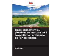 Empoisonnement au plomb et au mercure dû à l'exploitation artisanale de l'or au Nigeria