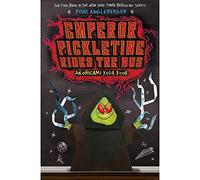 Emporer Pickletine Rides the Bus: An Origami Yoda Book