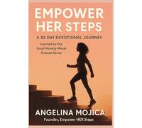 Empower HER Steps: A 30-Day Devotional Journey: Inspired by the Good Morning Minute Podcast Series
