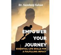 Empower Your Journey: Essential Life Skills for a Fulfilling Impact