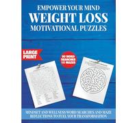 Empower Your Mind: Weight Loss Motivational Puzzles: Mindset and Wellness Word Searches and Maze Reflections to Fuel Your Transformation