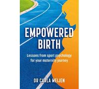 Empowered Birth: Lessons from Sport Psychology for Your Maternity Journey