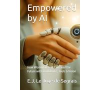 Empowered by AI: How Women in Tech Can Lead the Future with Confidence, Tools & Vision