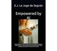 Empowered by AI: How Women in Tech Can Lead the Future with Confidence, Tools & Vision. A personal journey of reclaiming my voice, strength, and future in a tech-driven world.