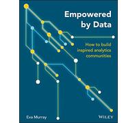Empowered by Data: How to Build Inspired Analytics Communities