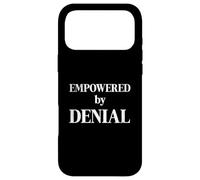 Empowered by Denial Funny Sarcastic Humor Quote Case for iPhone 17 Pro Max