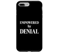 Empowered by Denial Funny Sarcastic Humor Quote Case for iPhone 7 Plus/8 Plus
