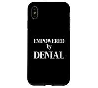 Empowered by Denial Funny Sarcastic Humor Quote Case for iPhone XS Max