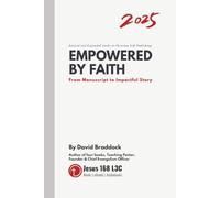 Empowered By Faith: From Manuscript to Impactful Story - A Revised and Expanded Guide to Christian Self-Publishing 2025