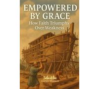 EMPOWERED by GRACE - How Faith Triumphs over Weakness: Interactive Bible Learning - Learners' Workbook