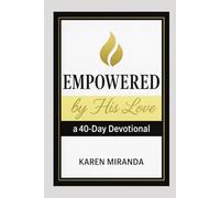 Empowered By His Love: A Devotional for Women in Leadership