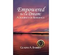 Empowered by the Dream: A Journey of Resilience