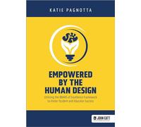 Empowered by the Human Design: Utilizing the BBARS of Excellence Framework to Foster Student and Educator Success