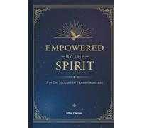 Empowered by the Spirit: A 90-Day Journey of Transformation