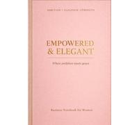 Empowered & Elegant Where Ambition Meets Grace: Luxury Pink & Gold Journal for Female Entrepreneurs | Goal Planner, Productivity Notebook, Success Mindset & Daily Organization