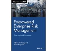 Empowered Enterprise Risk Management : Theory and Practice