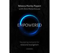 Empowered Handbook: Equipping everyone for relational evangelism