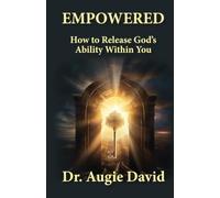 Empowered: How to Release God’s Ability Within You