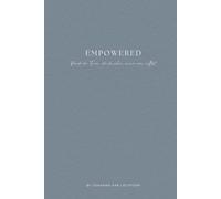 EMPOWERED Journal: Werde die Frau, die du schon immer sein wolltest