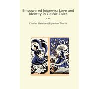 Empowered Journeys: Love and Identity in Classic Tales (Classic Bundles)