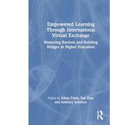 Empowered Learning Through International Virtual Exchange: Removing Barriers and Building Bridges in Higher Education