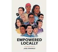 Empowered Locally: Thriving in the Global Digital Economy: Unlocking Opportunities for Young Minds in Developing Nations