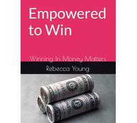 Empowered to Win: Winning In Money Matters