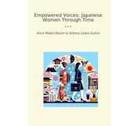 Empowered Voices: Japanese Women Through Time (Classic Bundles)