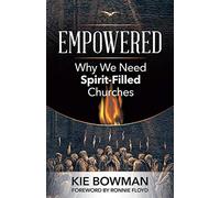 Empowered: Why We Need Spirit-filled Churches