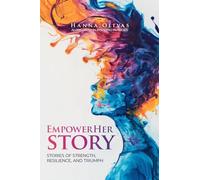 EmpowerHer Story: Stories of Strength, Resilience, and Triumph