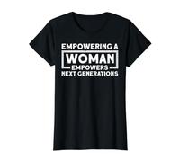 Empowering A Woman Empowers Next Generations Feminism Value Graphic T-Shirt, Women, Black, XL