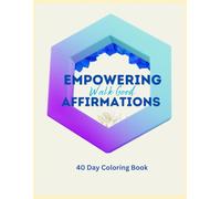 Empowering Affirmations: Walk Good: 40 Day Coloring Book