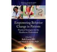 Empowering Behavior Change in Patients: Practical Strategies for the Healthcare Professional (Lifestyle Medicine)