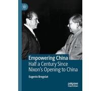 Empowering China: Half a Century Since Nixon’s Opening to China