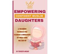 Empowering Confident Muslim Daughters: A Teaching Program for Parents and Educators of Girls Aged Six and up