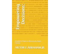 Empowering Decisions:: A Guide to Power of Attorney for Aging Parents
