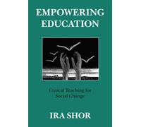 Empowering Education: Critical Teaching for Social Change