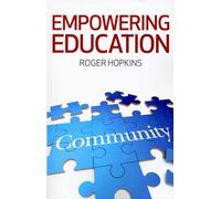 Empowering Education: Educating for Community Development: A Critical Study of Methods, Theories and Values