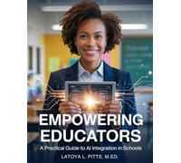 Empowering Educators: A Practical Guide to AI Integration in Schools